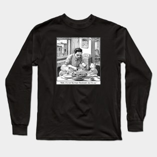 Family Dinner Long Sleeve T-Shirt